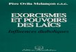 Père Ovila Melançon c.s.c. Influences diaboliques · 2019. 3. 9. · "L'exorcisme solennel, appelé grand exorcisme, y est-il écrit, ne peut être pratiqué que par un prêtre