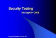 Security Testing...–Neglected security testing entirely –Assumed (incorrectly) their QA testing will catch security issues –Adopted a late-cycle penetration test process as their