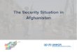 The Security Situation in Afghanistan · 2018. 12. 5. · UNHCR Supervisory Responsibility 1951 Refugee Convention: § Preamble: “Noting that the United Nations High Commissioner
