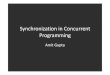 Synchronization in Concurrent Programmingcs180/Spring2010Web/...Announcements • Project 1 grades are out on blackboard. • Detailed Grade sheets to be distributed after class. •