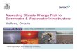 Assessing Climate Change Risk to Stormwater & Wastewater …conf.tac-atc.ca/english/annualconference/tac2013/session... · 2018. 2. 13. · Assessing Climate Change Risk to Stormwater