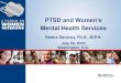 PTSD and Women’s · Unique Presentation • Women may be more likely to seek treatment • Women may be more likely to develop chronic ... –Systematic screening for interpersonal