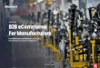 Manufacturers B2B eCommerce For WHITE PAPER...eCommerce Intelligence B2B eCommerce For Manufacturers. How Mobile, Search and Millennials are changing how manufacturers do business