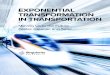EXPONENTIAL TRANSFORMATION IN TRANSPORTATION...Exponential Transformation in Transportation su.org 4 In 2019, transportation companies large and small are investing in exponential