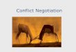 Conflict Negotiation care...Conflict Negotiation Disclosure Statement of Financial Interest I, Constance Dahlin, Have reported no relevant conflict of interest for the purpose of the