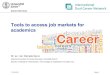 academics Career Services Tools to access job …6d40c30d-5d5a-4a7c-8150...Hidden labor market Seite 4 Job Ads Recruiter Head-hunter Networking Mouth to Mouth Personal contacts of