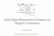 Small Signal Measurement Techniques for Magnetic Components€¦ · Impedance Measurements,” IEEE APE 2017. • J.D Pollock, W. Lindquist, . R. Sullivan , “Predicting Inductance