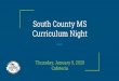 South County MS Curriculum Night...Curriculum Night Thursday, January 9, 2020 Cafeteria. Purpose The purpose of tonight’s agenda is to help all students and families understand the