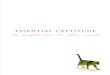 ESSENTIAL CATTITUDE an insight into the feline worldJenna Kiddie Daniel Mills Peter Neville Francesca Riccomini Roger Tabor ... AND THE PICTURES We often say that there are two kinds