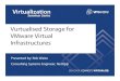 Vurtualised Storage for VMware Virtual Infrastructuresdownload3.vmware.com/.../VSS_NetApp_Presentation.pdfAfter Virtualising Servers Before Virtualising Servers Virtualisation Increases