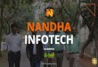 INFOTECH NANDHA...3 About Us Nandha Infotech an ISO 9001:2015 certiﬁed company. Nandha Infotech not only develops software but also trains fresh minds of the society in various streams