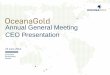 Annual General Meeting CEO Presentation · 2012. 6. 15. · Frew of Behre Dolbear Australia Pty Limited, B. L. Gossage of RSG Global Pty Limited and R. R. Penter of GHD Limited; and