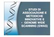 STUDI DI ASSOCIAZIONE E METODICHE INNOVATIVE E GENOME … · 2019. 5. 24. · - primer - DNA polimerasi - deossinucleotidi - nucleotidi modificati (dideossitrifosfato, ddNTPs) per