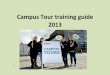 Campus Tour training guide 2013 - De Montfort University · 2018. 6. 21. · PhD students, and support staff and is multidisciplinary including physics, mathematics, economics, sociology,