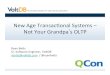 New$Age$Transac9onal$Systems$– NotYour$Grandpa ʼsOLTP · 2013. 5. 20. · VoltDB 3 Are$there$crystals$involved?$ New$age$OLTP$ NoSQL$$$ NewSQL$$$ $ $$$$More%than%marke,ng?$