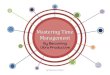 Mastering Time Management...Blog Feed SlideShare: Marlies Cohen YouTube: Marlies Cohen MC Time Management Coach CONTACT US. Title: Slide 1 Author: Marlies Cohen MC Created Date: