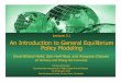 Lecture 3.1 An Introduction to General Equilibrium Policy ...are.berkeley.edu/~dwrh/FAO_ECTAD_FMD_Cambodia/...Lecture 3.1 An Introduction to General Equilibrium Policy Modeling David