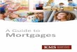 A Guide to Mortgages · 2019. 2. 21. · and capital, referred to as a repayment mortgage, or just interest, referred to as an interest-only mortgage. In addition, some lenders offer