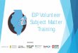 EIP Volunteer Subject Matter Training · Subject Matter Training. Overview of the EIP Program For many Illinois residents, the recently authorized Economic Impact Payments (EIP),