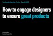 Cisco, Interaction Design Group San Jose September 30, 2015 …presentations.dubberly.com/files/engage_designers.pdf · 2015. 9. 30. · Dubberly Design Office How to engage designers