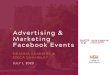 Advertising & Marketing Facebook Events...Promoting your Facebook event: Sharing event posts One of the best ways to push followers to an event! 1. Share an event directly from the