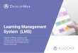 Learning Management System (LMS) · 2020. 7. 8. · Learning Management System (LMS) 2 At Allocate, we care about helping people deliver the best healthcare. Helping support organisations