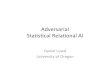 Adversarial Stas-cal Relaonal AI lowd/adversarial-starai-lowd... · PDF file 2017. 1. 18. · representation of a social network as a time-stamped multi-relation graph. The multi-relational