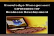 Knowledge Management Strategies for Business Developmentbayanbox.ir/view/6652740478260855794/Meir-Russ-Knowledge...Knowledge Management Strategies for Business Development Meir Russ