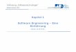 Kapitel 1 Software Engineering – Eine Einführung · 2018. 2. 8. · Vorlesung „Softwaretechnologie“ Wintersemester 2010 R O O T S Kapitel 1 Software Engineering – Eine Einführung