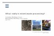 What really is mixed waste processing? - SWANA - Atlantic ......April 27 – 29, 2016 Overview of Presentation • Introduction • Example facilities • Design to objectives •