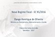Novo Regime Fiscal - EC 95/2016 Dyogo Henrique de Oliveira...Novo Regime Fiscal - EC 95/2016 Dyogo Henrique de Oliveira Ministro do Planejamento, Desenvolvimento e Gestão Tribunal