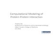 Computational Modeling of Protein-Protein Interaction · 2014. 10. 8. · Computational Modeling of Protein-Protein Interaction YinghaoWu Department of Systems and Computational Biology