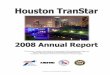 2008 transtar annual report final - Houston...road user cost savings and a reduced fuel consumption of over 22.2 million gallons (which also saved Houston‐area roadway users approximately