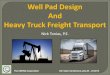 Well Pad Design And Heavy Truck Freight Transport · Well Pad TIN –Option 1 Sloped Surface A Specific Elevation on the Well Pad Surface acts as the control point when balancing