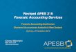 Revised APES 215 Forensic Accounting Services · 3 Background to APES 215 and its revision • Original APES 215 was based on APS 11 and GN 2 • APES 215 extended the scope to Members