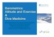 Diving and High Altitude Medicine - ACEP...Secondary to cerebral hypoxia Rx: Acetazolamide acts as respiratory stimulant Edema at Altitude Peripheral and facial Not equivalent to Acute