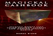 Magickal Cashbook: Attract Money Fast With Ancient Secrets ... · connecting several forms of magick with your clear intention to make more money. The Cashbook is nothing more than