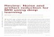 Review: Noise and artifact reduction for MRI using deep learningReview: Noise and artifact reduction for MRI using deep learning Daiki Tamada, Department of Radiology, University of