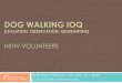 Level 3 Dog Walking Isolation - Home - HSHVTitle Level 3 Dog Walking Isolation Author brenicam Created Date 3/9/2017 1:05:14 PM