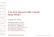 You Are About to Be Liquid: Now What? - Baker Donelson...You Are About to Be Liquid: Now What? August 25, 2016 Biff Bayard, Baker Donelson abayard@bakerdonelson.com Rich Bouchner,