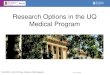 Research Options in the UQ Medical Program...Journal articles, full research papers, letters, commentaries, short reports, editorials, etc. Articles that have been published or accepted