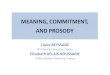 MEANING, COMMITMENT, AND PROSODY - ESSLLI 2018esslli2018.folli.info/wp-content/uploads/Lecture1.pdf• Portner & Rubinstein (2012), Portner (2015) to account for various imperatives