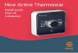 Hive Active Thermostat · 2018. 11. 21. · Hive Active Thermostat, hay que instlar el termostato y enlazarlo con un hub Hive. Para configurarlo de modo rápido y eficiente, instala