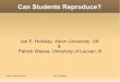 Can Students Reproduce? - Wessa.netUseR! Conference 2011 Ian E. Holliday 12 Results of the Science Paper Experiment Authors bona fide? Yes 67 25.48% No 83 31.56% Not sure 113 42.97%