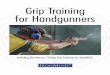 Grip Training for Handgunners - IronMind...since 1988, and we have both the training tools and the know-how to give you the edge you need to shoot more accurately. IronMind recommends