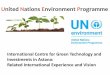International Centre for Green Technology and Investments ......UNEP’s work on Green Investments and Financing Inquiry program (Inquiry: Design of a Sustainable Financial System)