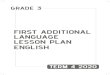 FIRST ADDITIONAL LANGUAGE LESSON PLAN ENGLISH...6 GRADE 3 ENGLISH FIRST ADDITIONAL LANGUAGE LESSON PLAN: TERM 4 7 MANAGEMENT NOTES Comprehension 1. Learners should be able to make