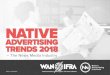 NATIVE...Native Advertising Trends 2018The News Media Industry BUDGET The percentage of the overall advertising revenue coming from native advertising compared – 2016, 2017 and 2021