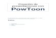 presentaciones con PowToon - educa.jcyl.es€¦ · PowToon En este tutorial vamos a aprender cómo crear una presentación o un vídeo promocional con una nueva herramienta online: