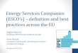 (ESCO’s) – definition and best practices across the EUbpie.eu/wp-content/uploads/2015/10/ESCOs...ESCOs in Europe Most popular form of contract and service is still Delivery Contracting